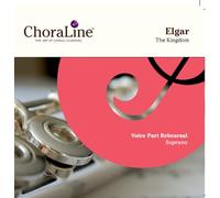 ChoraLine Voice Part Rehearsal Recordings - Elgar The Kingdom SOPRANO Voice Part Rehearsal CD