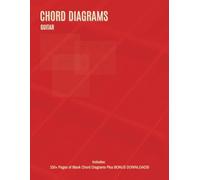 Chord Diagrams Guitar: 100+ Pages of Blank Chord Diagrams, 144 Chord Chart, Circle of Fifths, CAGED Systems Explained, and Bonus Downloads