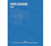 Chord Diagrams Guitar: 100+ Pages of Blank Chord Diagrams, 144 Chord Chart, Circle of Fifths, CAGED Systems Explained, and Bonus Downloads
