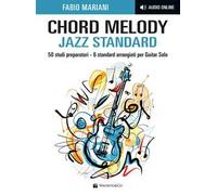 Chord melody. Jazz standard. 50 studi preparatori. 6 standard arrangiati per guitar solo. Con audio online