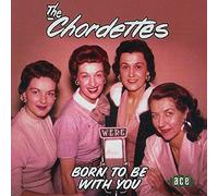 Chordettes - Born To Be With You