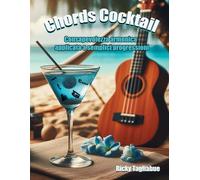 Chords Cocktail: Consapevolezza armonica applicata a semplici progressioni (con esempi audio)