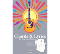 Chords & Lyrics: The Songwriter's Notebook