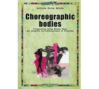 Choreographic bodies. L'esperienza della Motion Bank nel progetto multidisciplinare di Forsythe