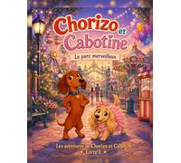Chorizo et Cabotine: Le parc merveilleux