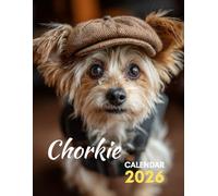Chorkie Calendar 2026: A Year of Tiny Paws & Big Personality: 12 Months of Adorable Moments, Playful Expressions, and Irresistible Chorkie Charm