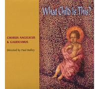 Chorus Angelicus & Gaudeamus - What Child Is This?