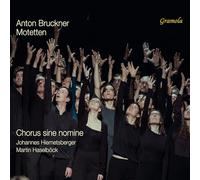 Chorus sine nomine; Johannes Hiemetsberger; Martin Haselbock - Anton Bruckner: Motetten (Motets)