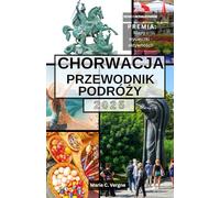 CHORWACJA PRZEWODNIK PODRÓŻY: Żegluga po sercu Adriatyku