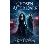 Chosen After Dark: The Final Book in the Nightbound Trilogy