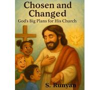 Chosen and Changed: God’s Big Plans for His Church