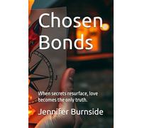 Chosen Bonds: When secrets resurface, love becomes the only truth.