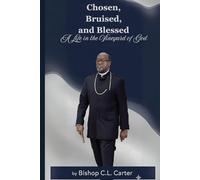 Chosen, Bruised, and Blessed: A Life in the Vineyard of God
