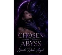 Chosen by the Abyss: A Dark Sci-Fi Alien Romance with Obsession, Forbidden Desire, and Space Survival