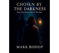 Chosen by the Darkness: Once You Enter There Is No Exit