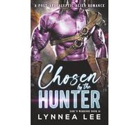 Chosen by the Hunter: A Post-Apocalyptic Alien Romance