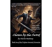 Chosen by the Sword: Book One in the Professor Howard Chronicles