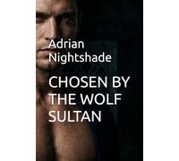 CHOSEN BY THE WOLF SULTAN