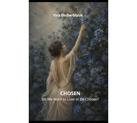 CHOSEN: Do We Want to Love or Be Chosen?