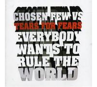 Chosen Few Vs Tears for Fears - Everybody Wants to Rule...