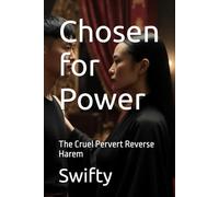 Chosen for Power: The Cruel Pervert Reverse Harem
