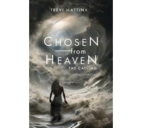 Chosen from Heaven: The Calling - Mattina Trevi