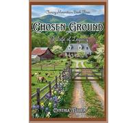 Chosen Ground: A Life of Legacy: 3