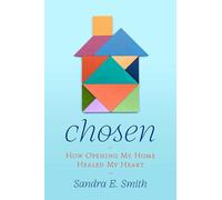 Chosen: How Opening My Home Healed My Heart