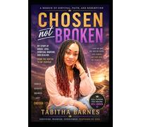 Chosen Not Broken: Finding Purpose Through Pain