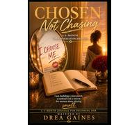 Chosen, Not Chasing: A 6-Month Transformation Journey - A Guided Journal for Becoming Her