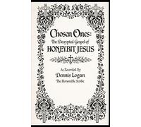 Chosen Ones: The Decrypted Gospel of Honeybit Jesus