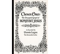 Chosen Ones: The Decrypted Gospel of Honeybit Jesus