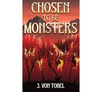 Chosen to be Monsters