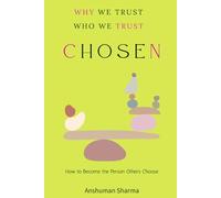 Chosen: Why We Trust, Who We Trust