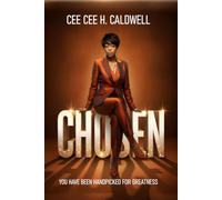 Chosen: You Have Been Handpicked For Greatness