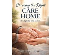 Chosing The Right Care Home in England & Wales