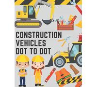 Chotiwat Ohm Construction Vehicles Dot to Dot (Tascabile)