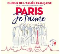 Chouer de l'Armée Française Paris, Je T'aime (CD) Album