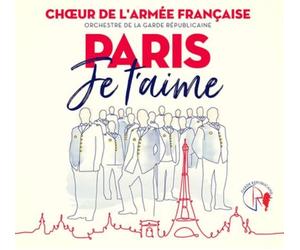 Chouer de l'Armée Française Paris, Je T'aime (CD) Album
