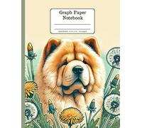 Chow Chow Joys and Wildflowers Floral Quad-Ruled 1/4 Graph Paper Notebook: Chow Chow Dog Dandelion Flowers Floral Diary Journal Notebook; 4x4 (4 Squares per Inch) 8.5x11 inch with 120 Grid Page
