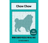 Chow Chow Word Search Puzzle Book: Over 100 Fun Word Search Puzzles Celebrating the Chow Chow - The Perfect Gift for Owners, Dog Lovers, and Puzzle Fans of All Ages