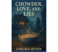 Chowder, Love, and Lies