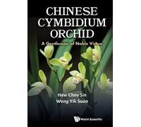Choy Sin Hew Yik Chinese Cymbidium Orchid: A Gentleman Of No (Copertina rigida)