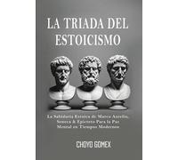 Choyo Gomex La Triada del Estoicismo (Tascabile)