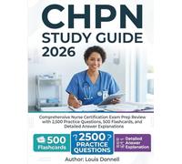CHPN Study Guide 2026: Comprehensive Nurse Certification Exam Prep Review with 2,500 Practice Questions, 500 Flashcards, and Detailed Answer Explanations