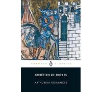 Chrétien de Troyes Arthurian Romances (Tascabile)