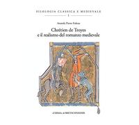 Chretien De Troyes E Il Realismo Del Romanzo Medievale