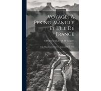 Chrétien Louis Joseph de Voyages À Peking, Manille Et L'île D (Copertina rigida)
