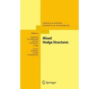 Chris A.M. Peters Joseph H. M. Steenbri Mixed Hodge Structur (Copertina rigida)