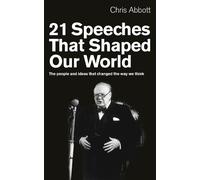 Chris Abbott 21 Speeches That Shaped Our World (Tascabile)